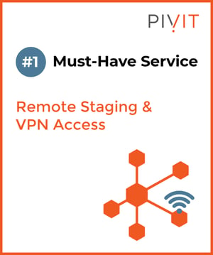 Number 1 must-have service - remote staging and VPN access