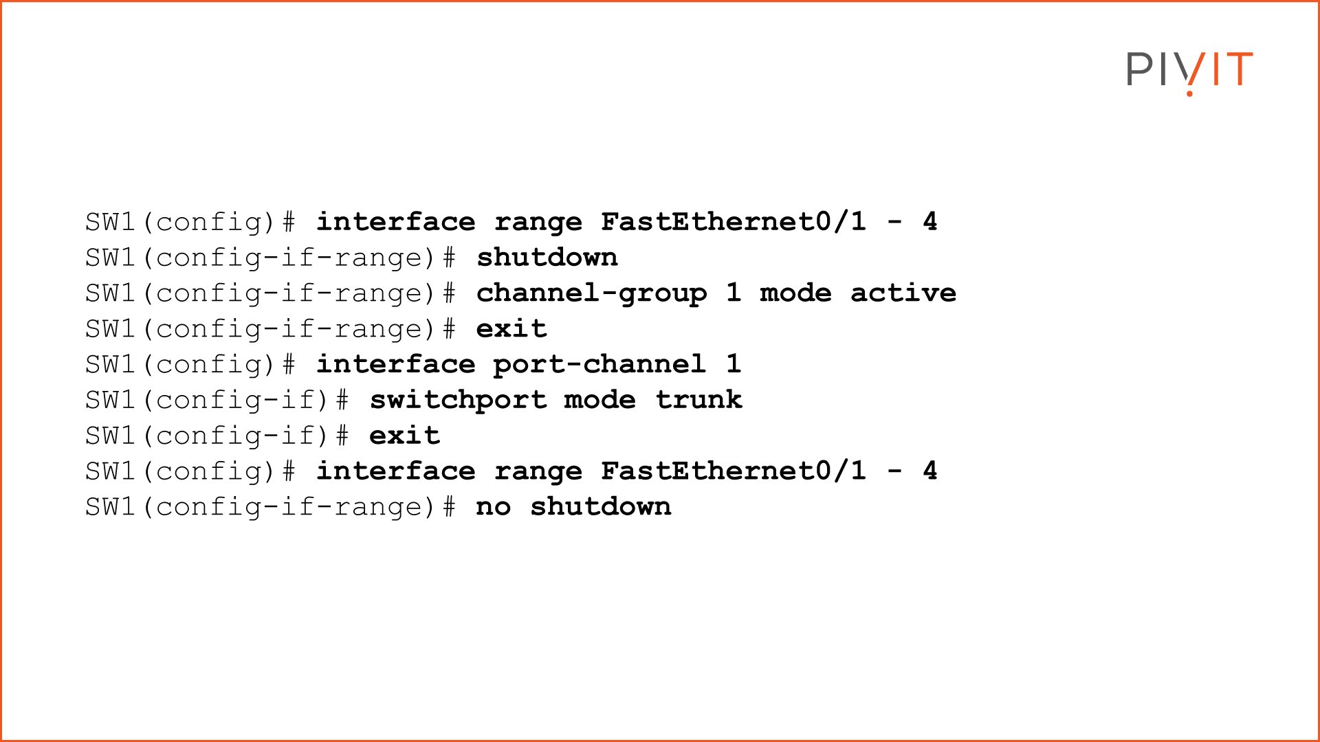 Commands to Configure EtherChannel Layer 2