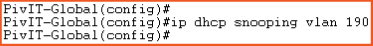 ip dhcp snooping configuration command for vlan 190 at pivit global