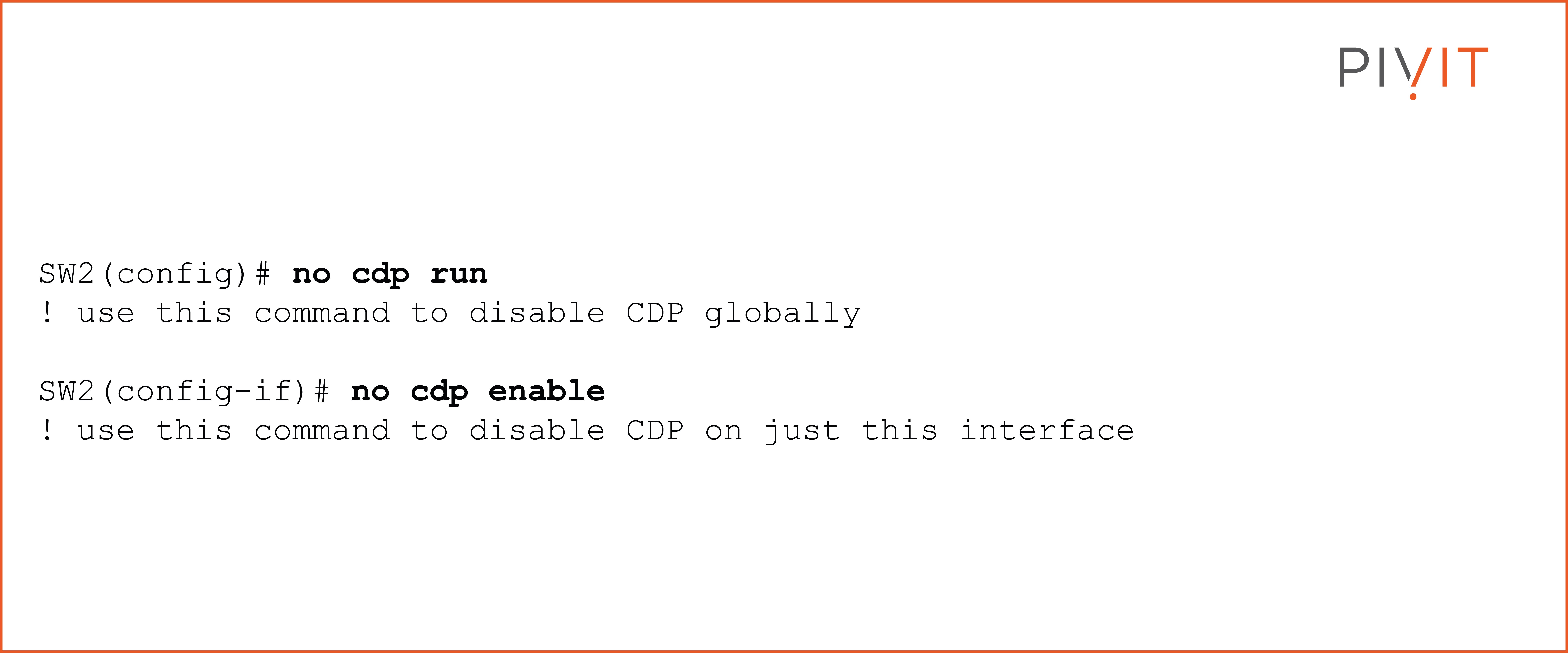 Commands to disable CDP globally or on a specific interface