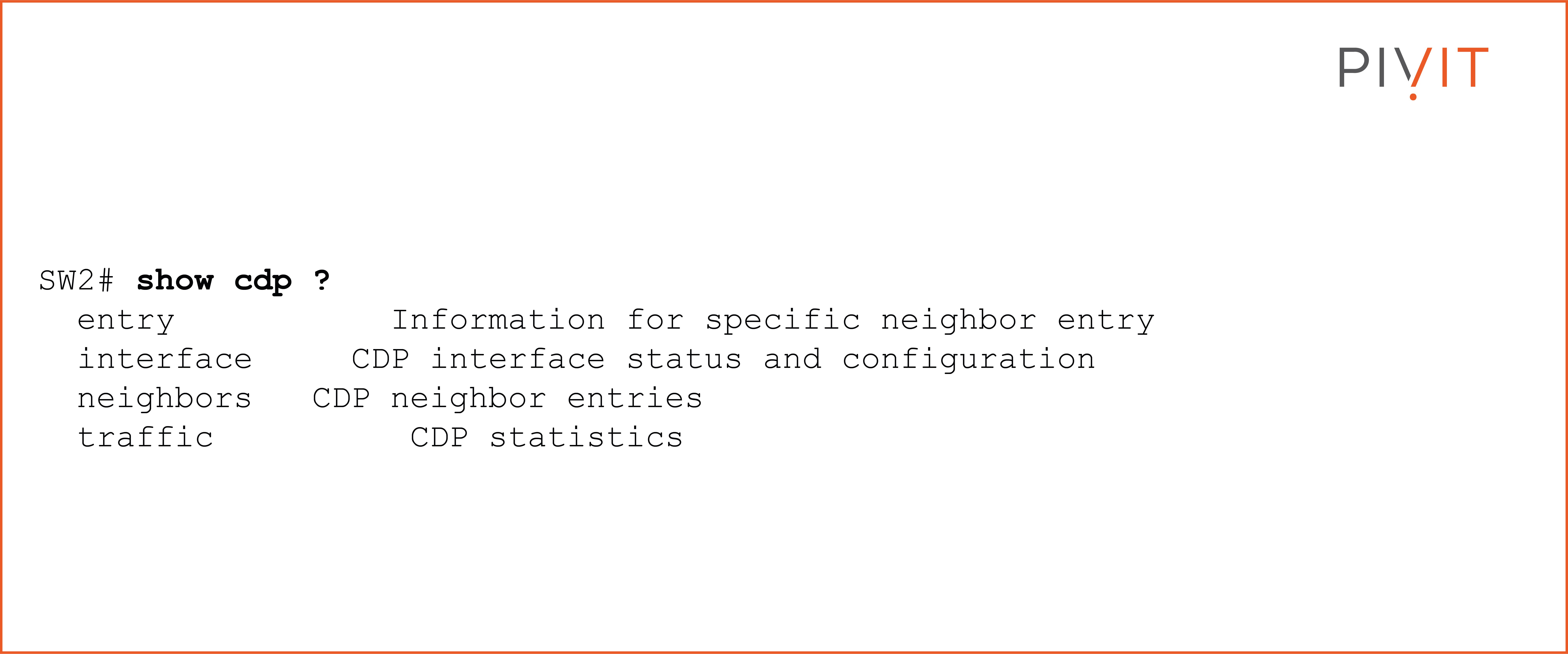 Commands to view CDP information about the neighbors using the show cdp command