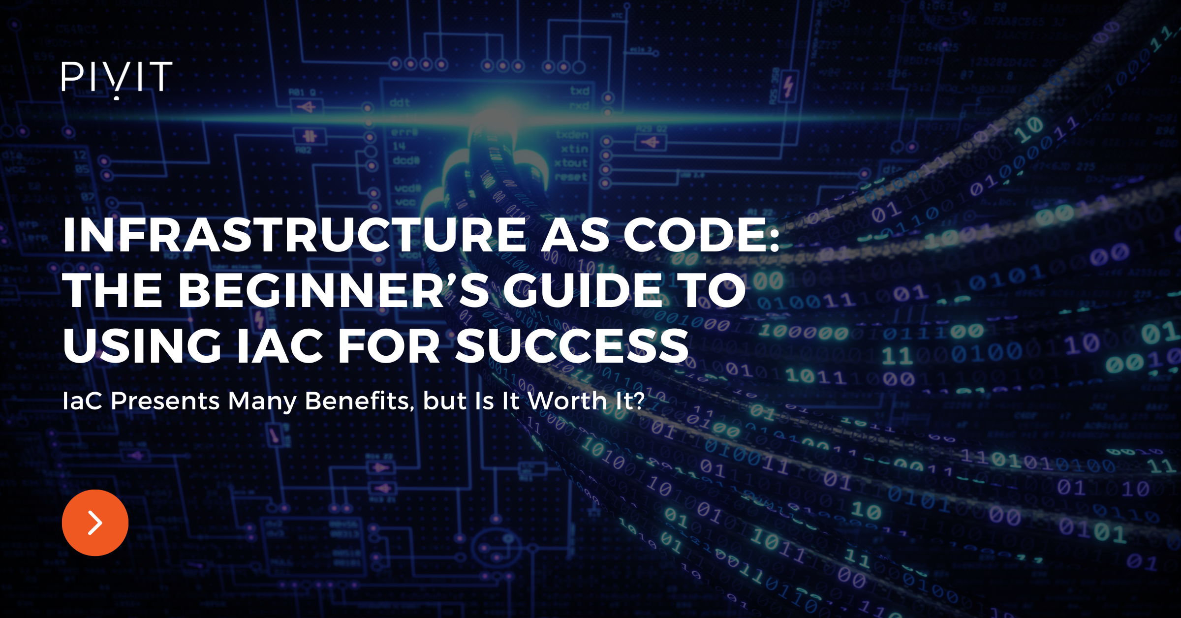 Infrastructure as Code: The Beginner’s Guide to Using IaC for Success