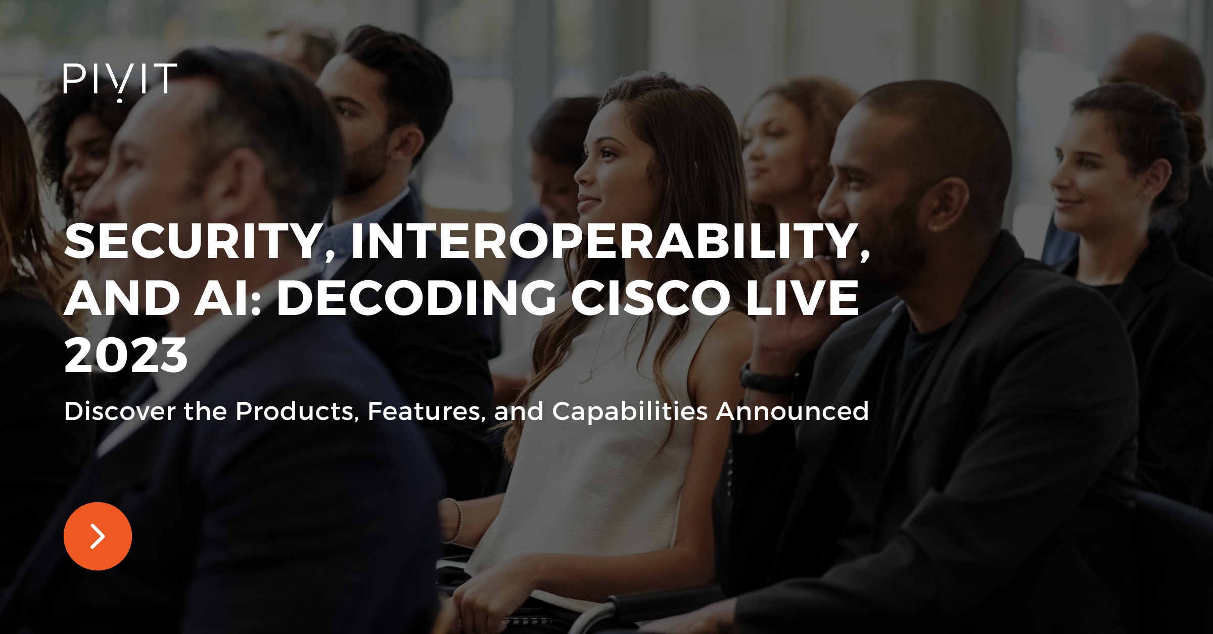 Security, Interoperability, and AI: Decoding Cisco Live 2023