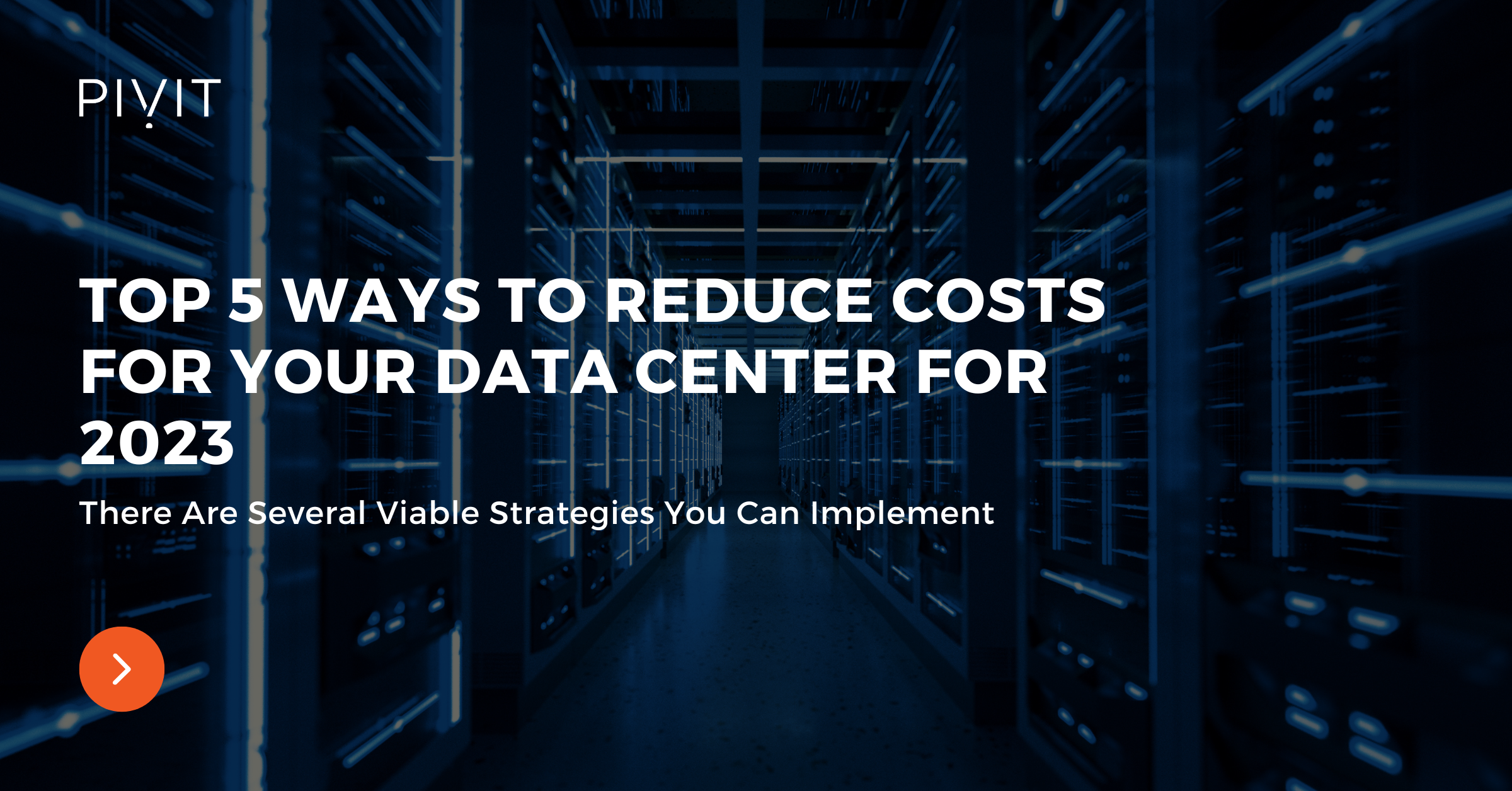 Top 5 Ways to Reduce Costs for Your Data Center for 2023