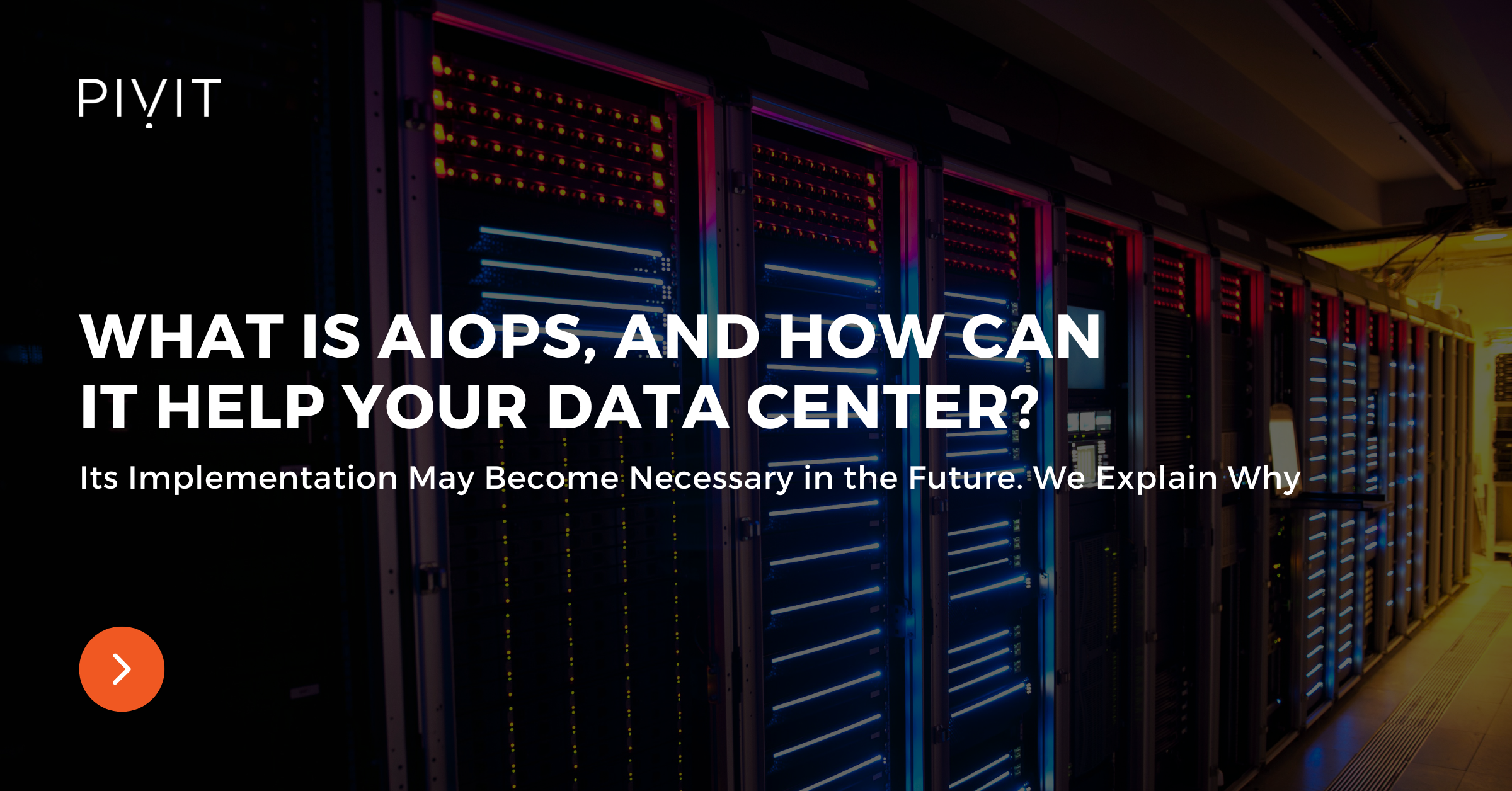 What Is AIOps, and How Can It Help Your Data Center