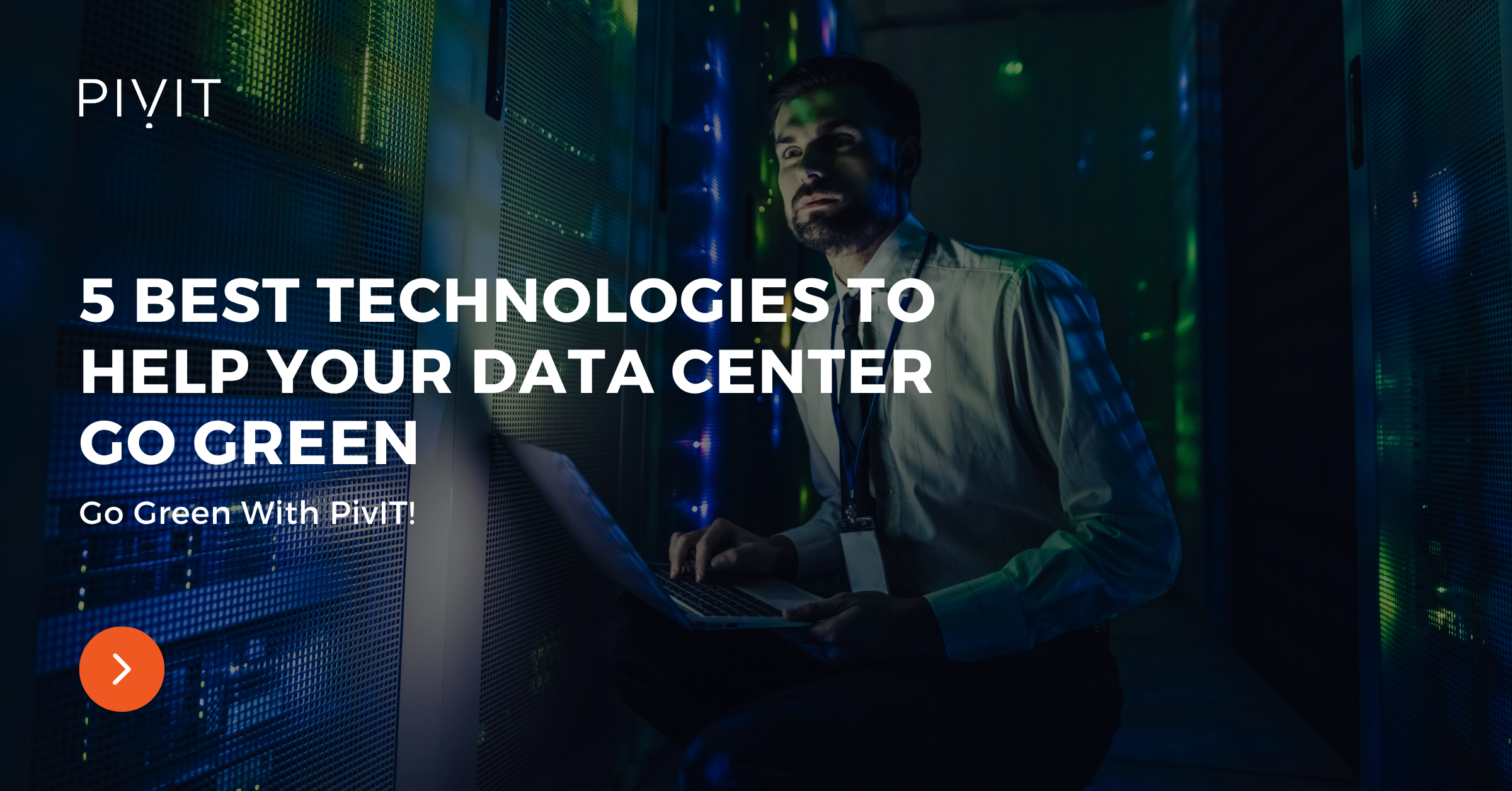 5 Best Technologies to Help Your Data Center Go Green