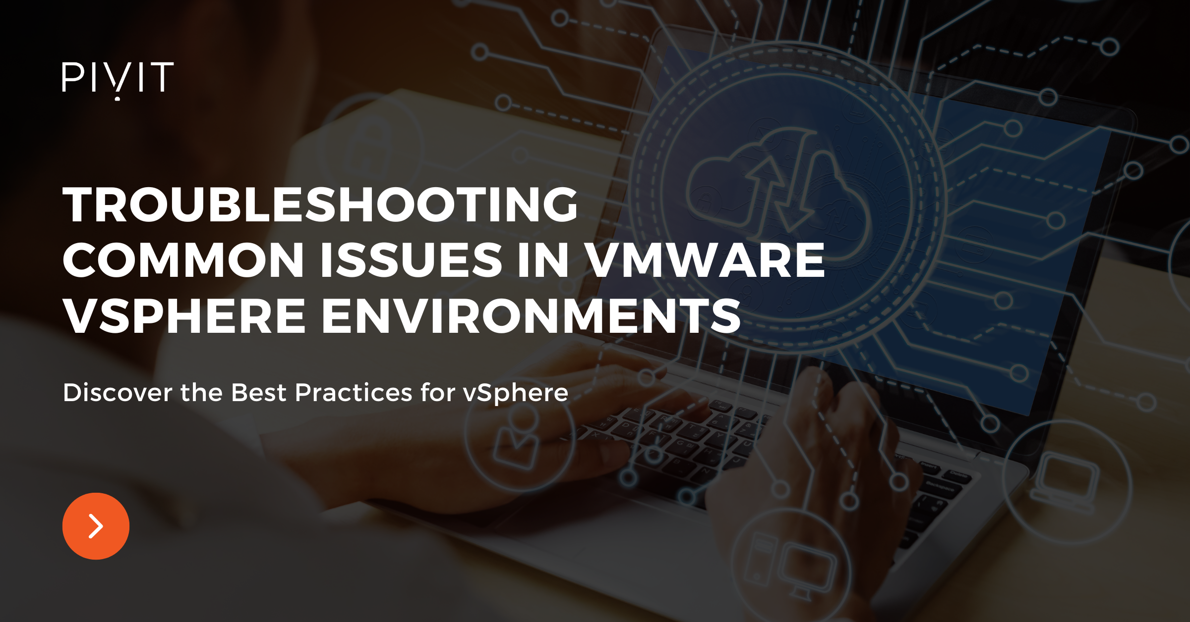 Troubleshooting common issues in VMware vSphere environments - Discover the best practices for vSphere