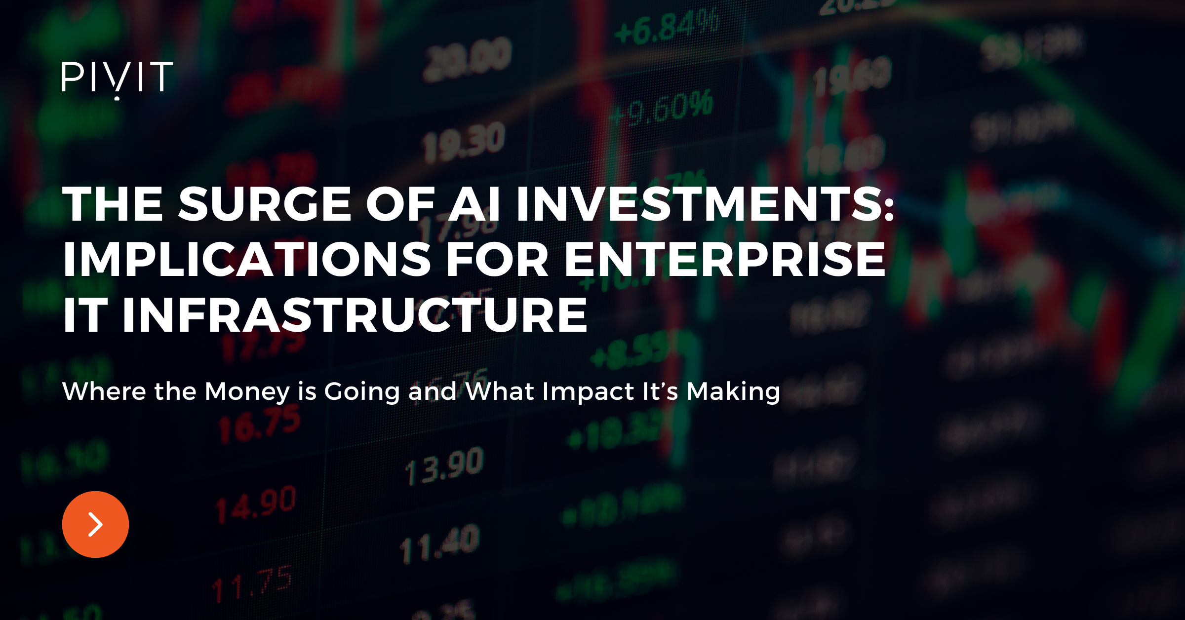 The surge of AI investments: Implications for enterprise IT infrastructure -  Where the money is going and what impact it’s making