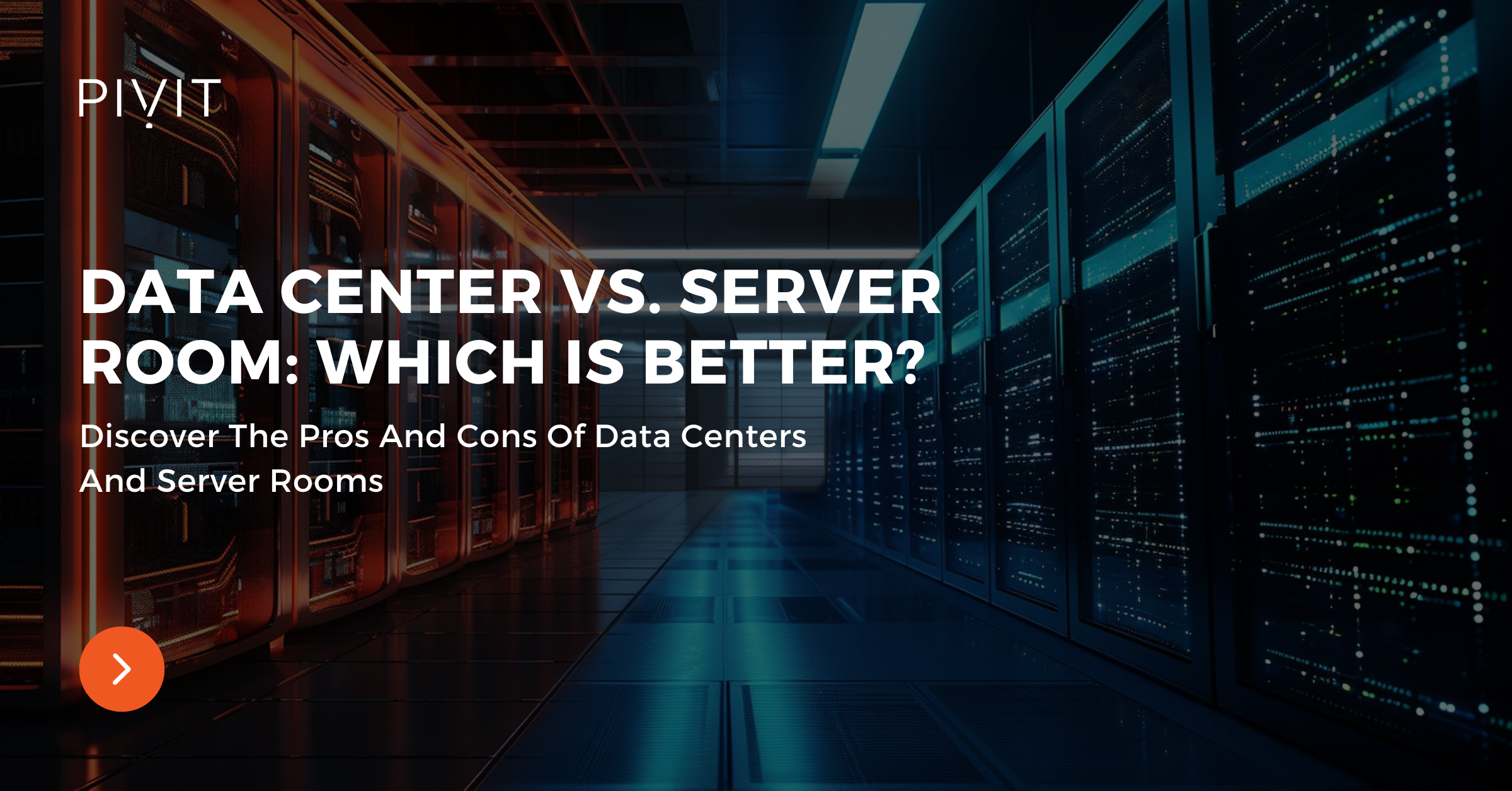 Data Center Vs. Server Room: Which Is Better? - Discover The Pros And Cons Of Data Centers And Server Rooms