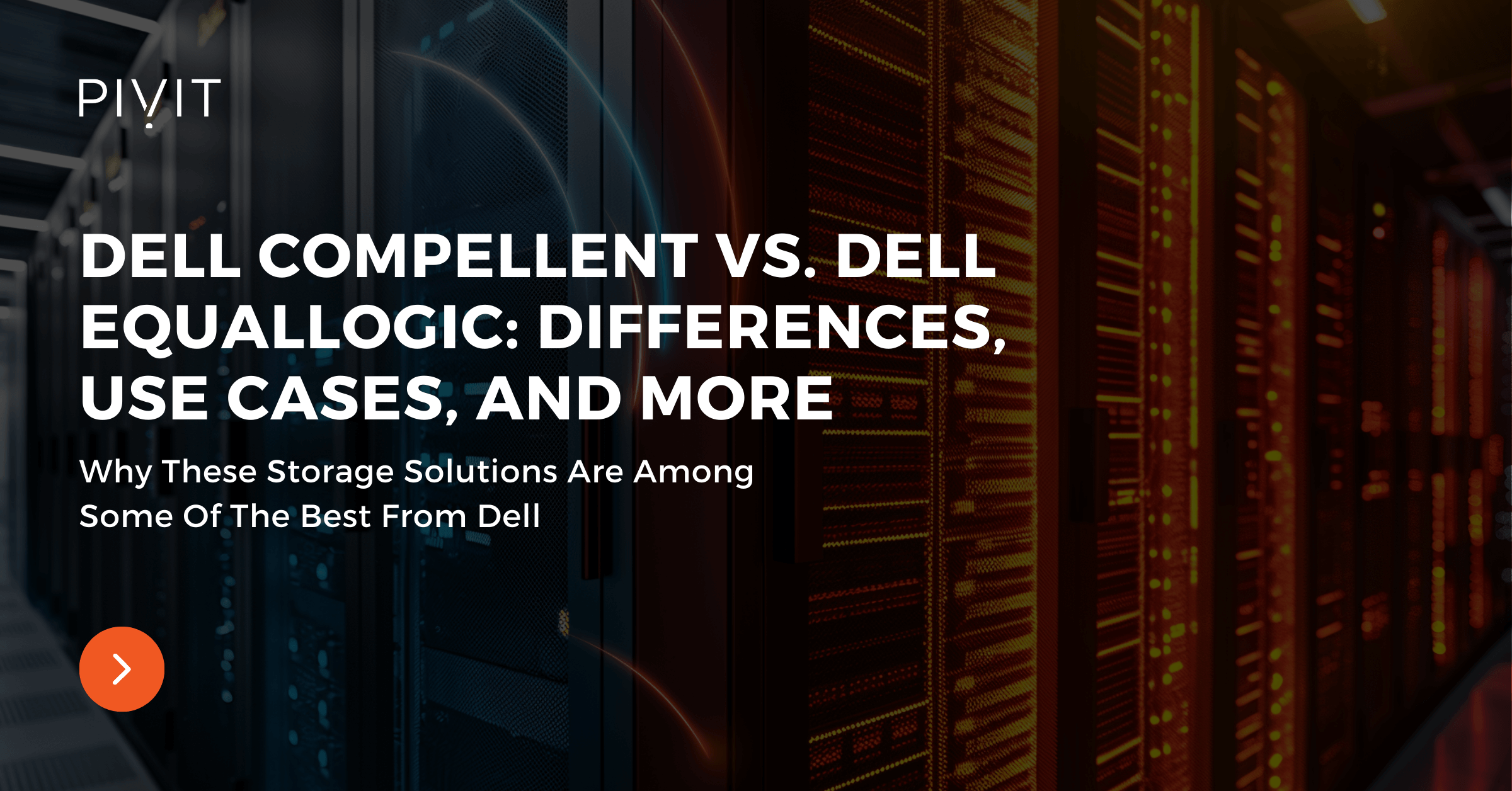 Dell Compellent Vs. Dell EqualLogic: Differences, Use Cases, And More - Why These Storage Solutions Are Among Some Of The Best From Dell