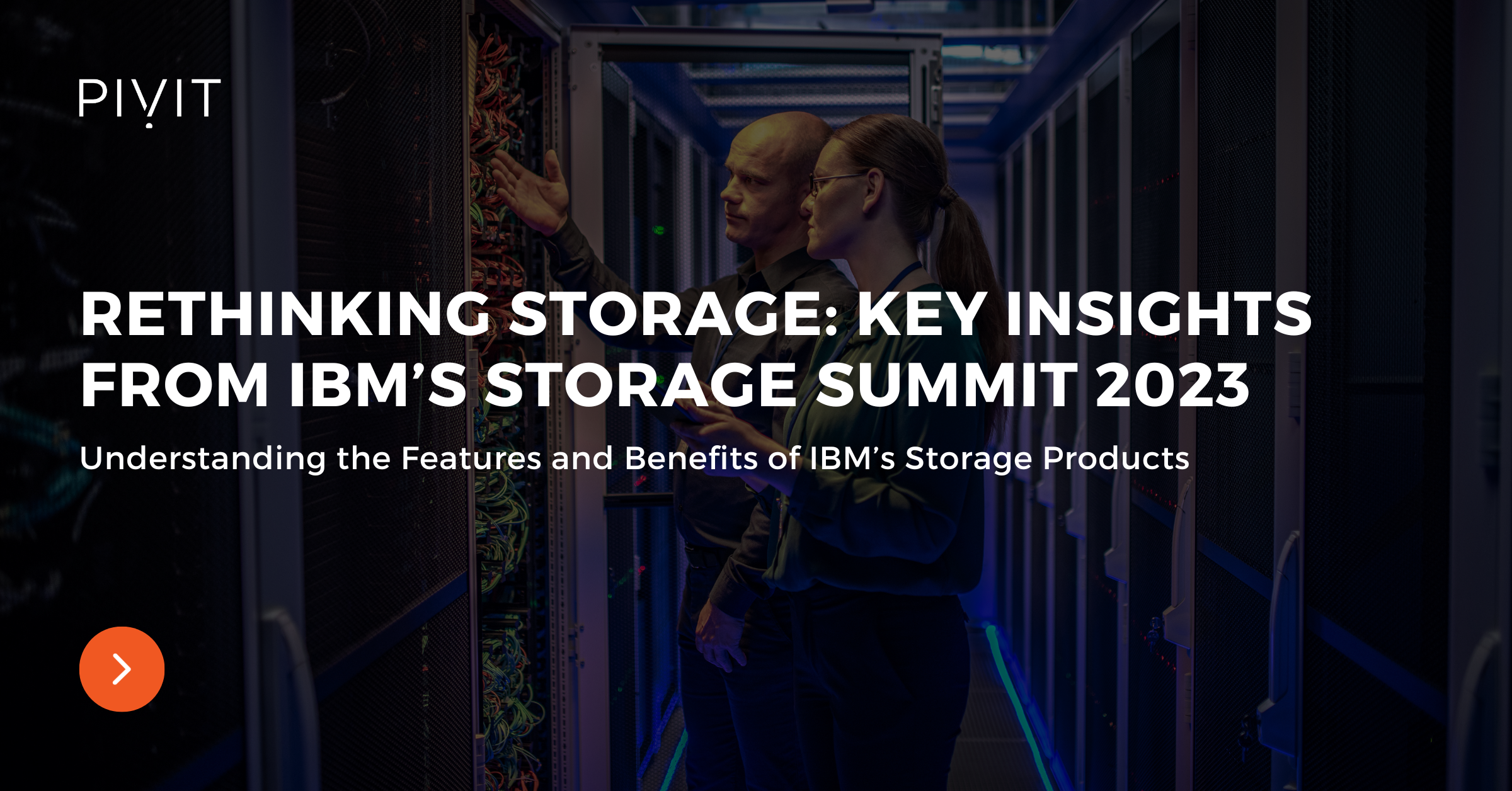 Rethinking Storage: Key Insights From IBM’s Storage Summit 2023