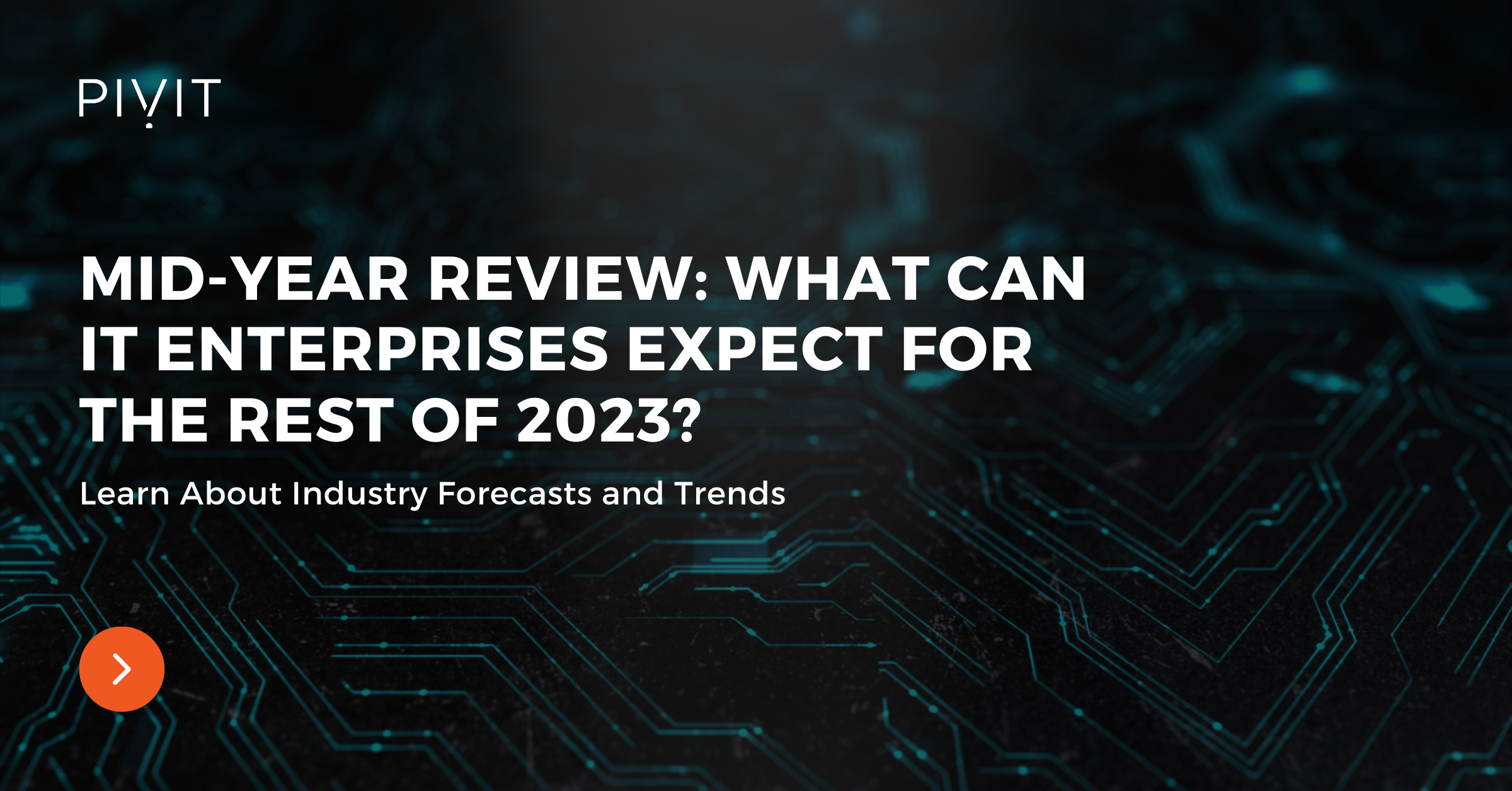 Mid-Year Review: What Can IT Enterprises Expect for the Rest of 2023
