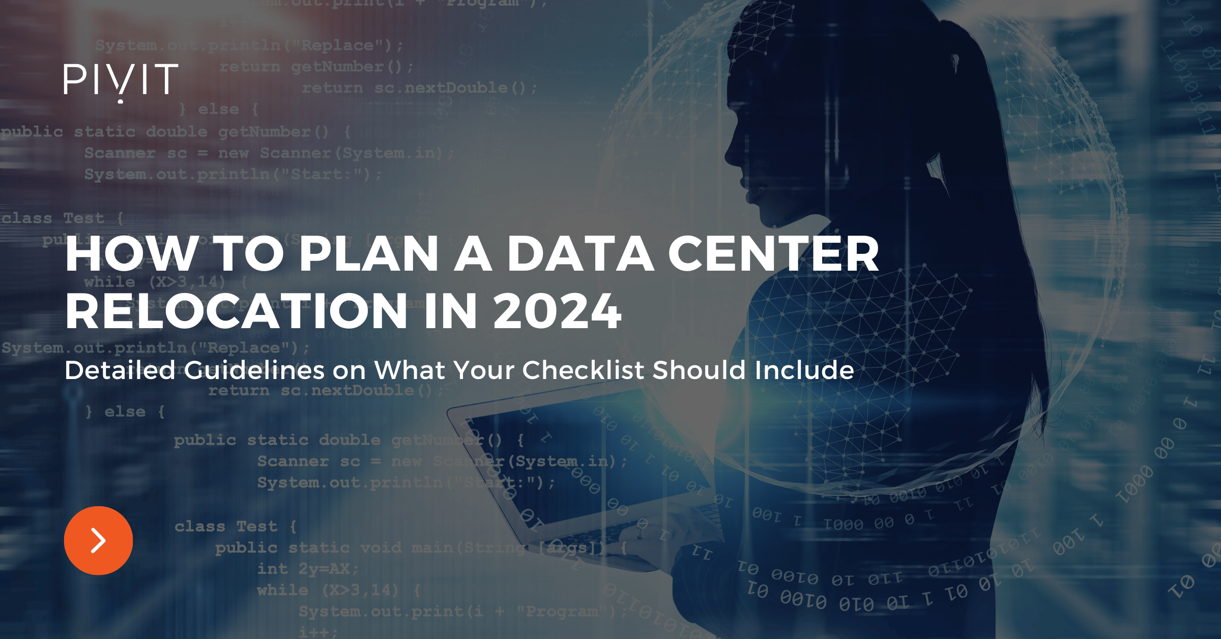 How to Plan a Data Center Relocation in 2024 - Detailed Guidelines on What Your Checklist Should Include