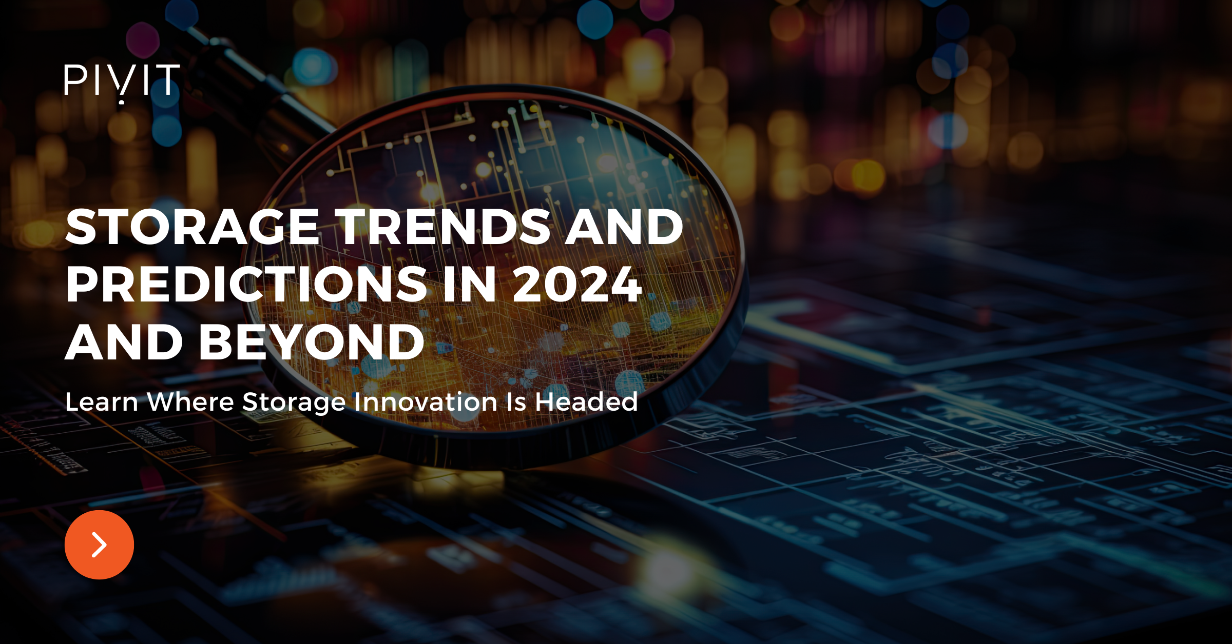 Storage Trends and Predictions in 2024 and Beyond - Learn Where Storage Innovation Is Headed