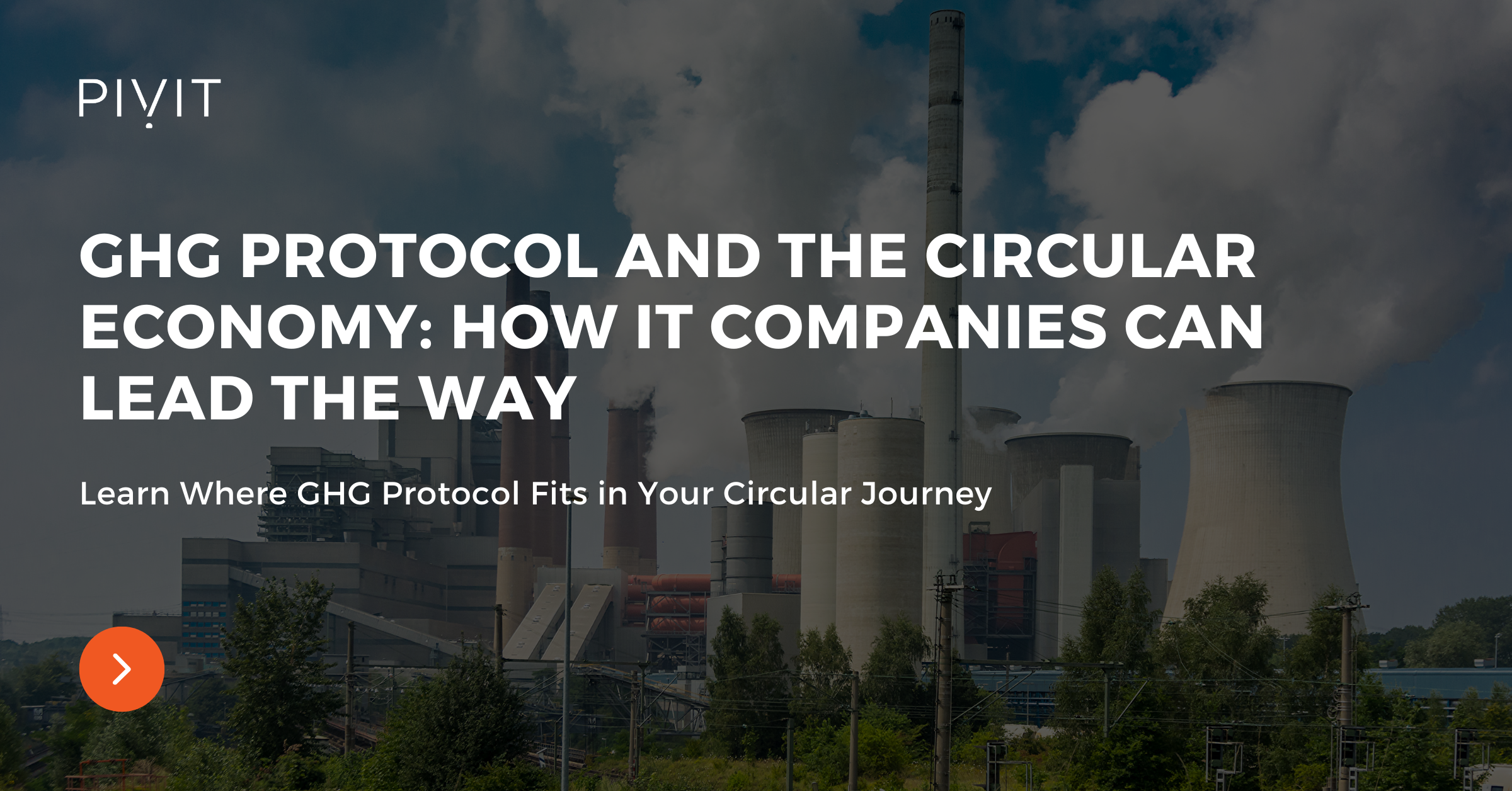GHG Protocol and the circular economy: How IT companies can lead the way - Learn where the GHG protocol fits in your circular journey