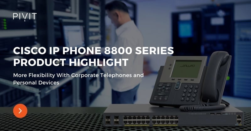 Cisco IP Phone 8800 Series Product Highlight