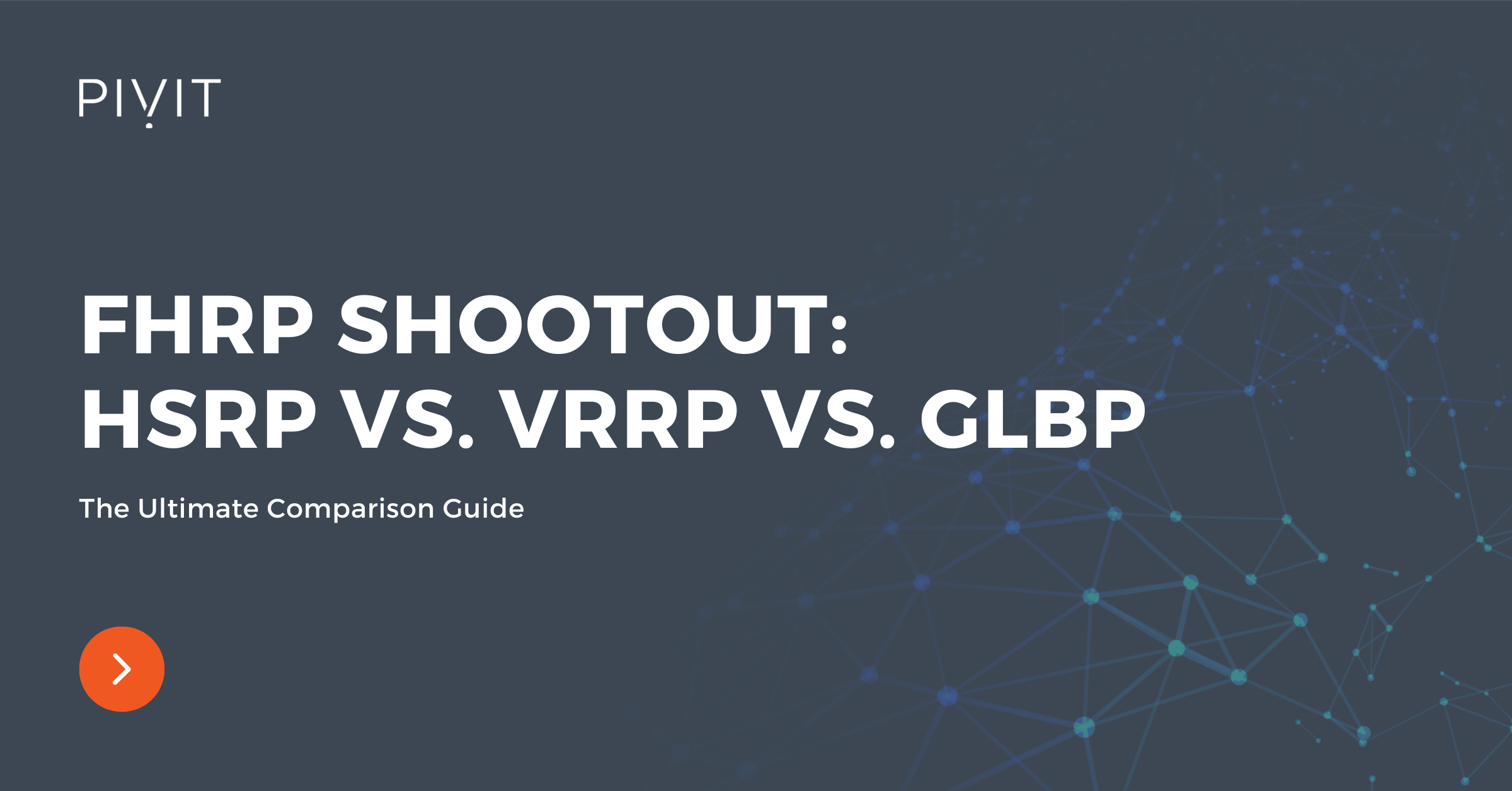 The Ultimate Comparison Guide - FHRP Shootout: HSRP vs. VRRP vs. GLBP