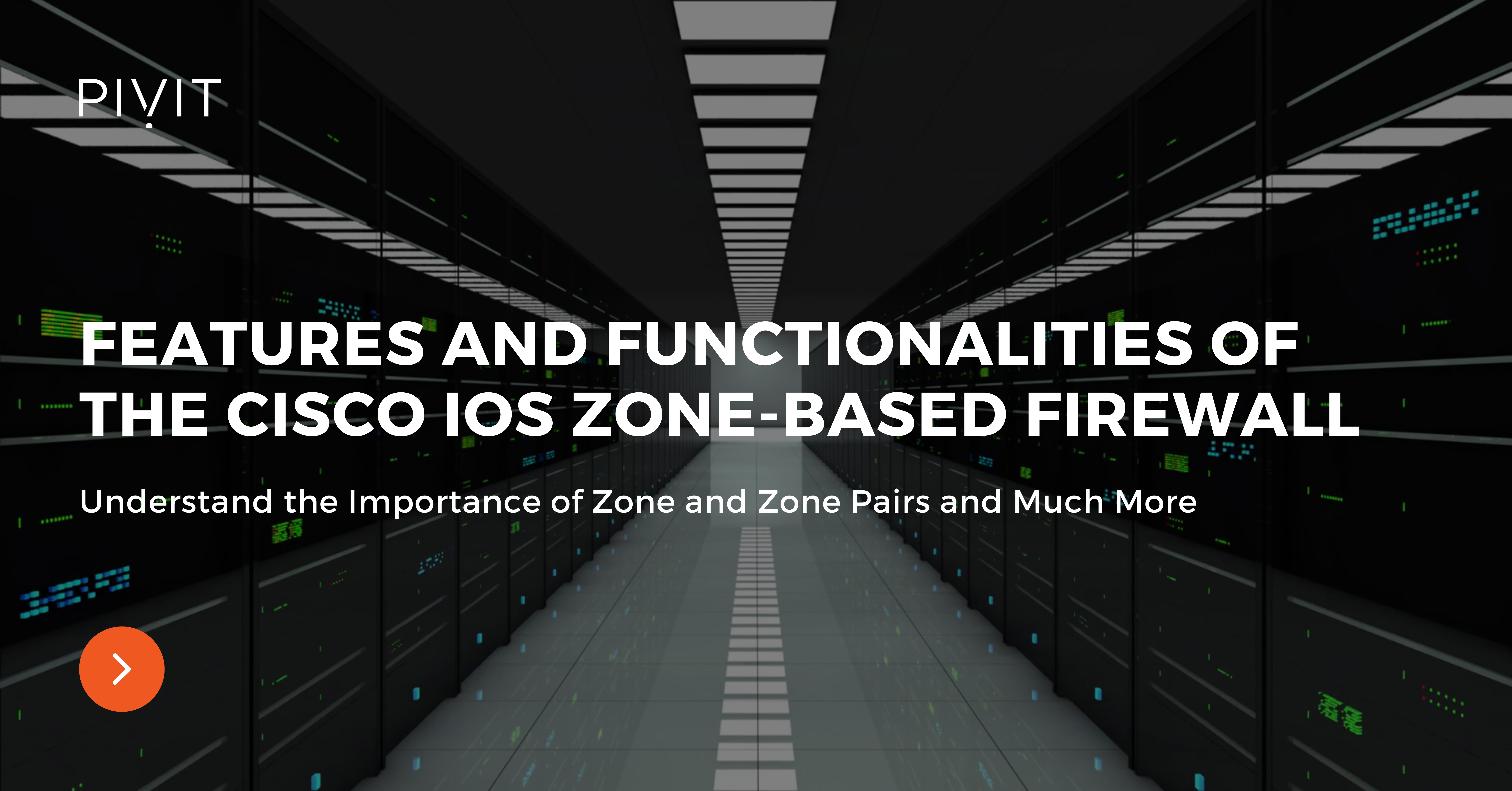 Features and Functionalities of the Cisco IOS Zone-Based Firewall