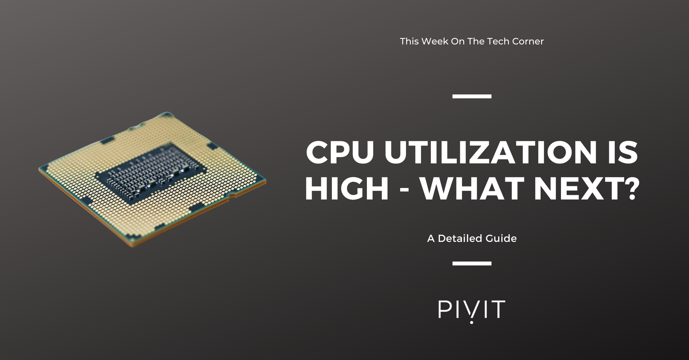 CPU Utilization Is High - What Next?