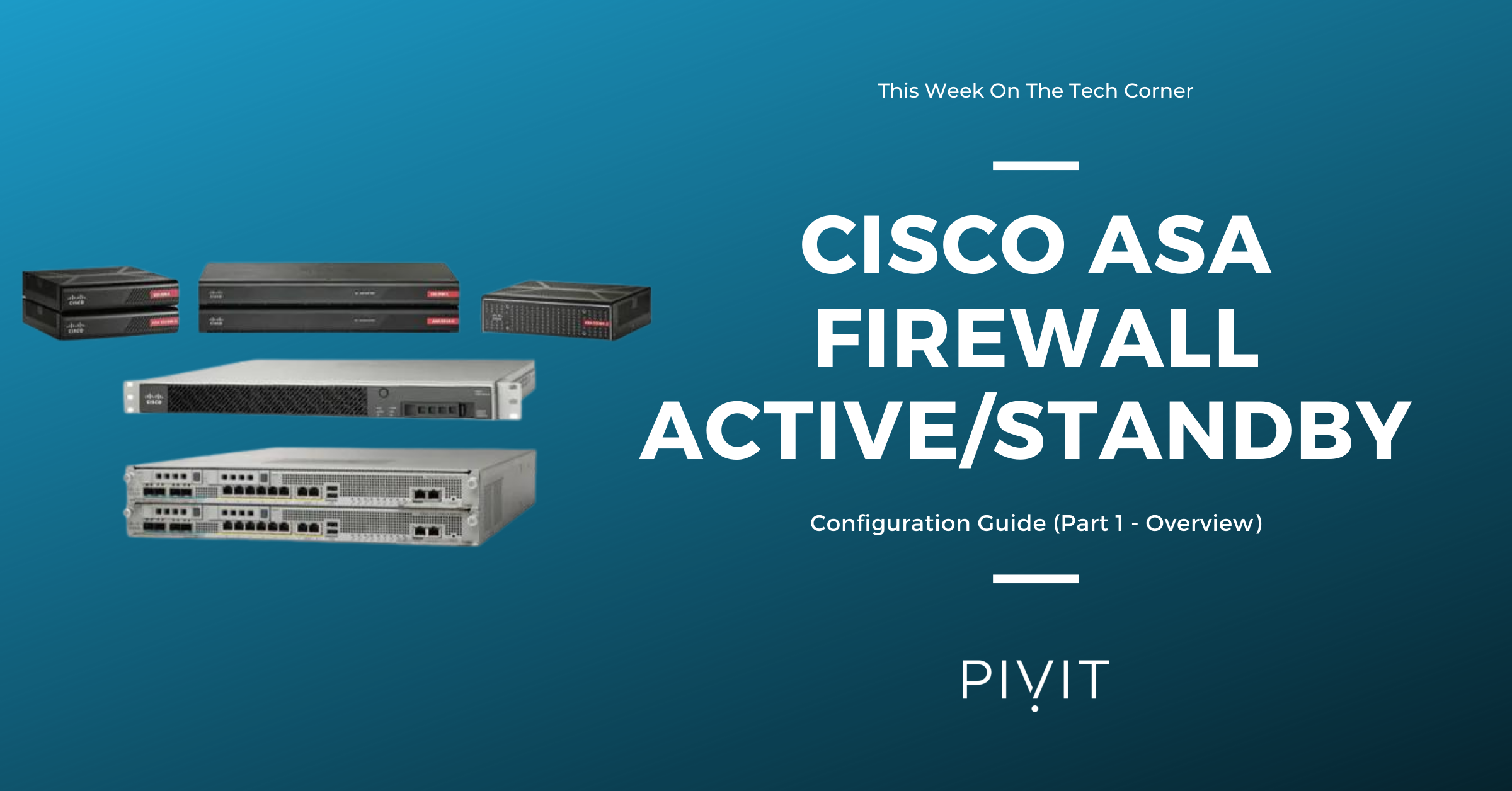 Cisco ASA Firewall Active/Standby Configuration Guide (Part 1 - Overview)