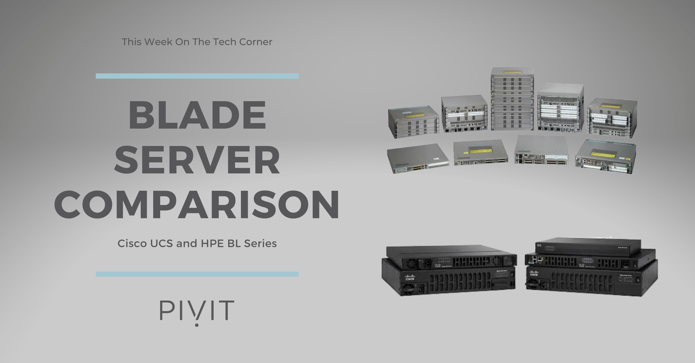 Blade Server Comparisons - Cisco UCS and HPE BL Series Models