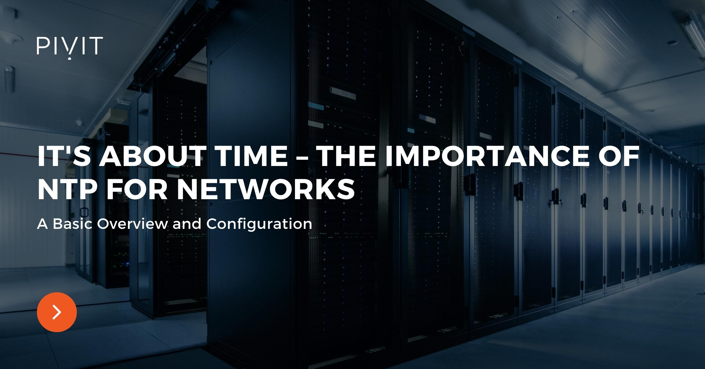 It's About Time – The Importance of NTP for Networks