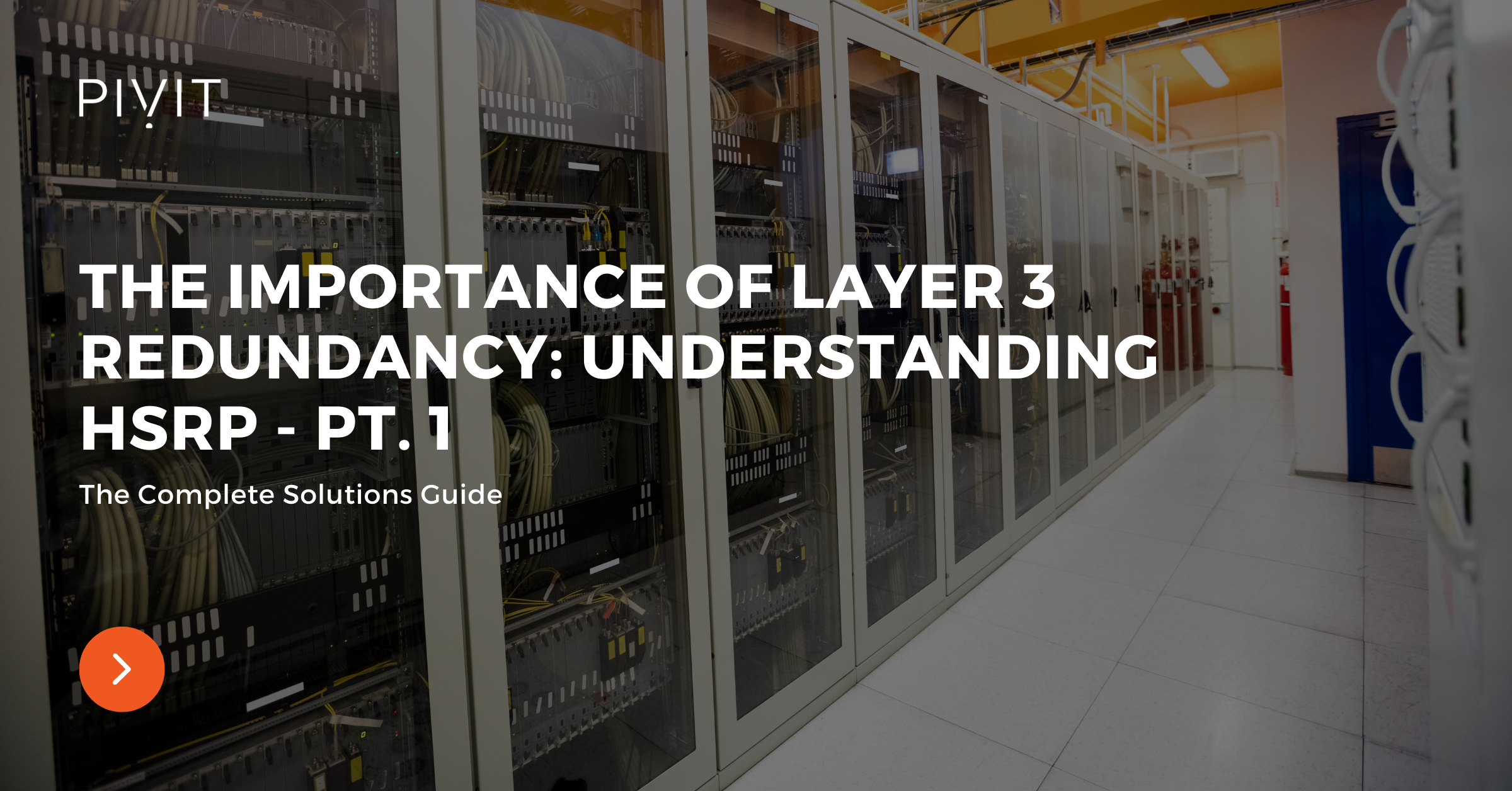 The Importance of Layer 3 Redundancy: Understanding HSRP – Pt. 1