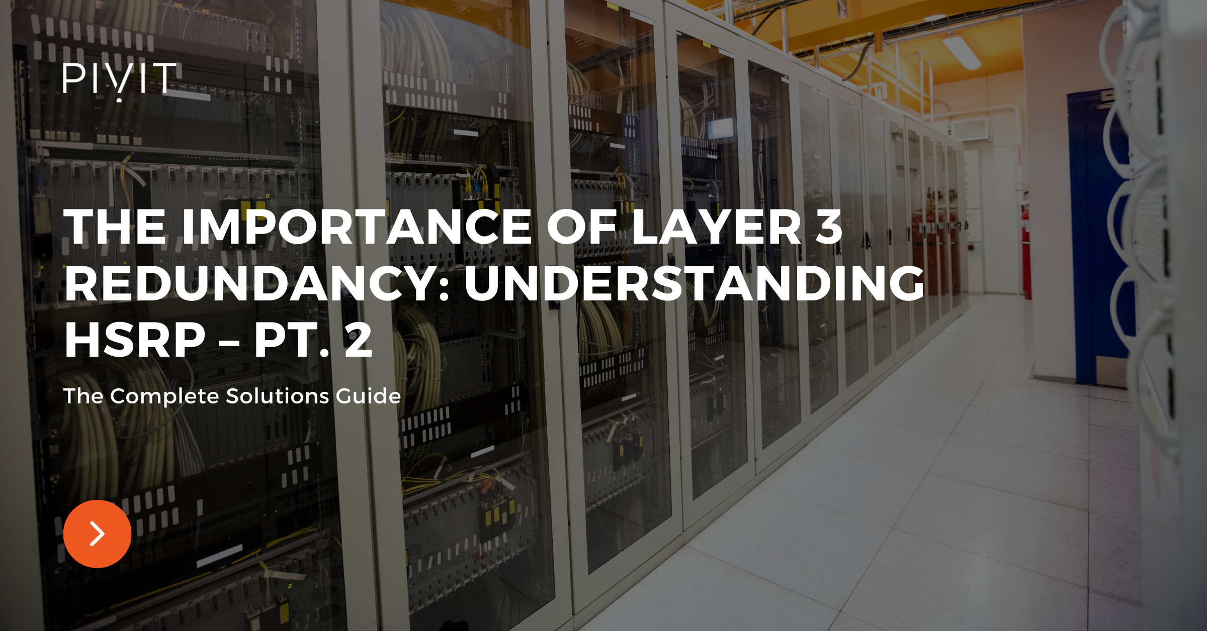 The Importance of Layer 3 Redundancy: Understanding HSRP – Pt. 2