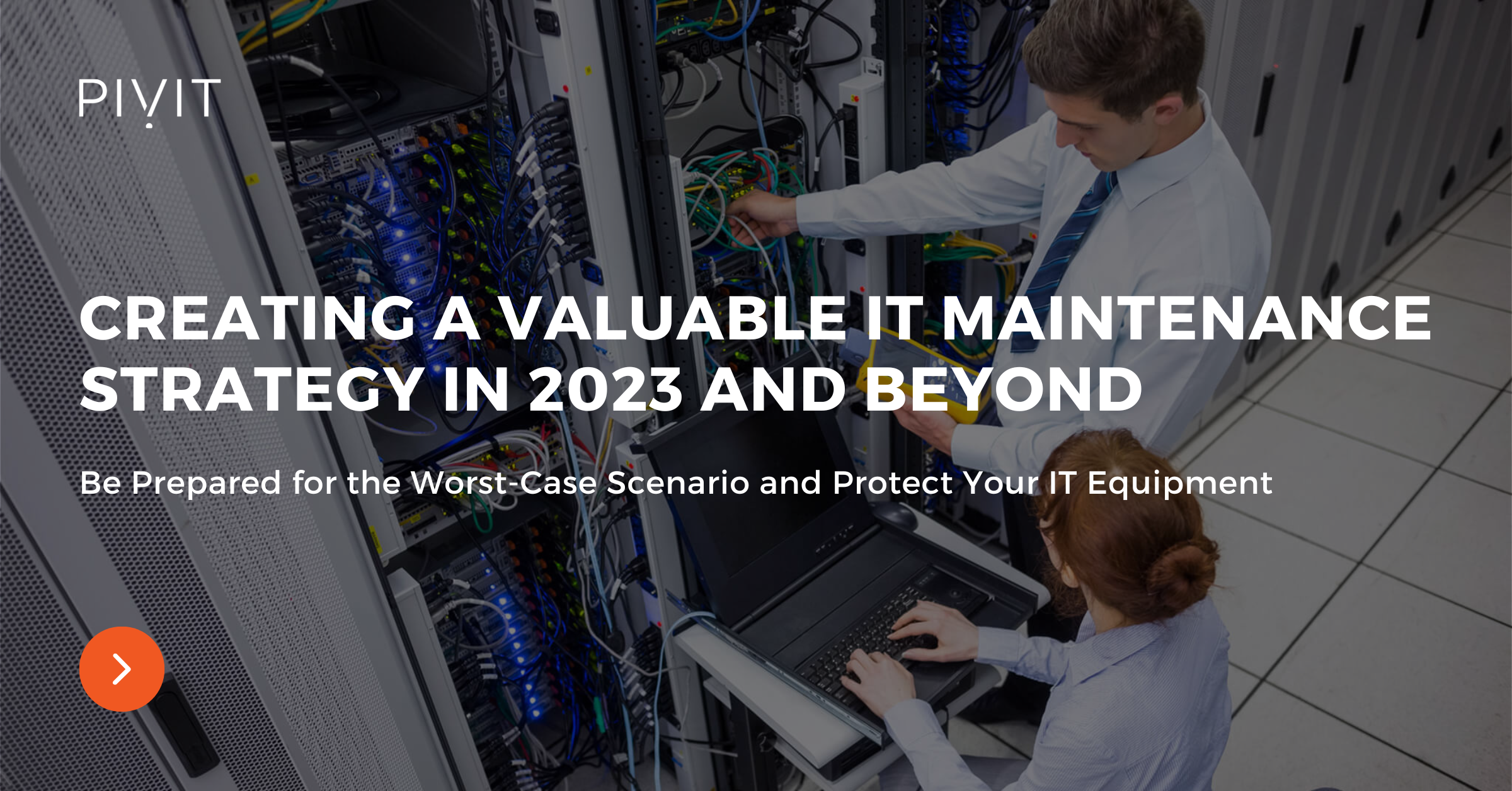 Creating a Valuable IT Maintenance Strategy in 2023 and Beyond