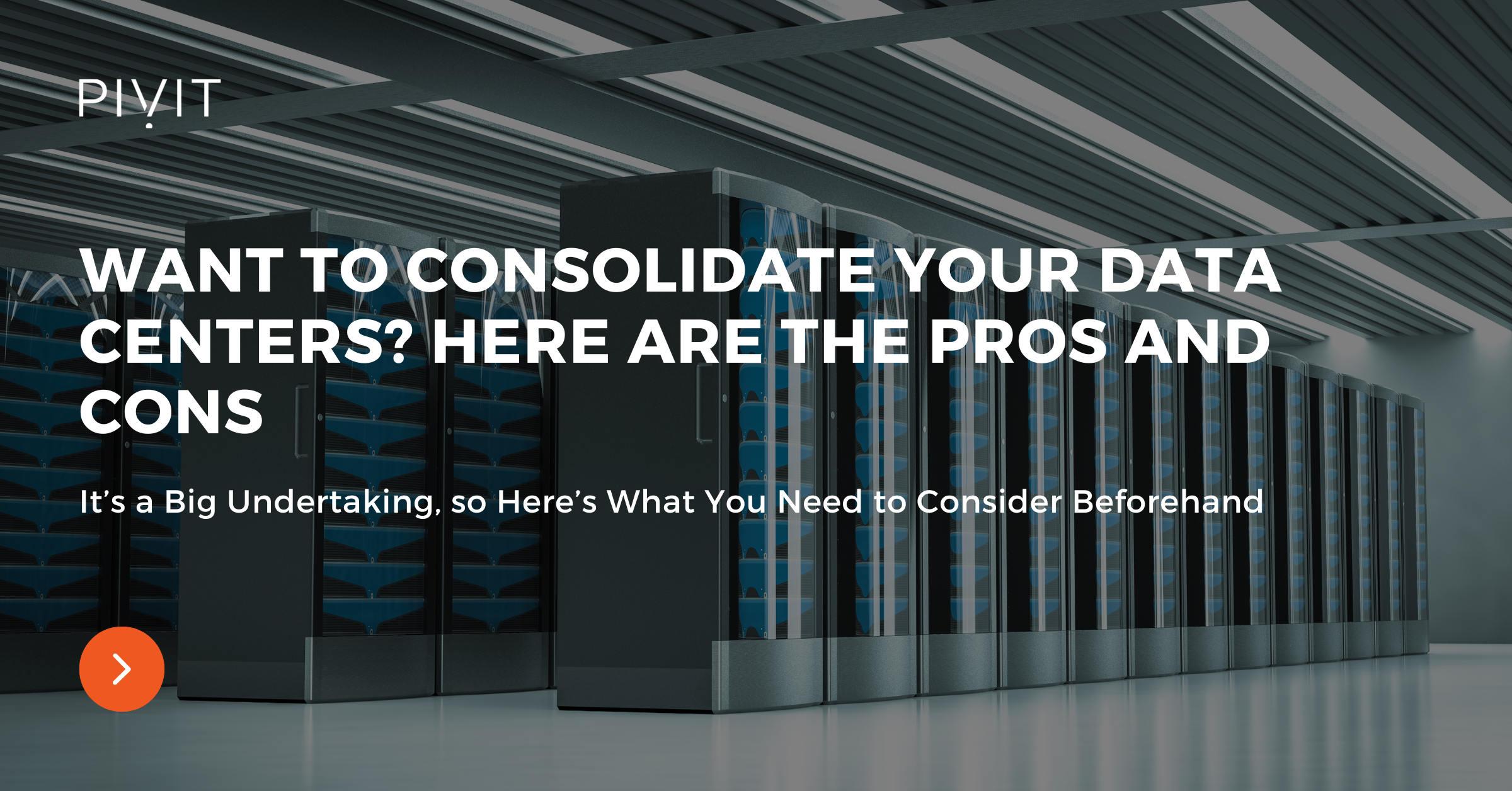 Want to Consolidate Your Data Centers? Here Are the Pros and Cons