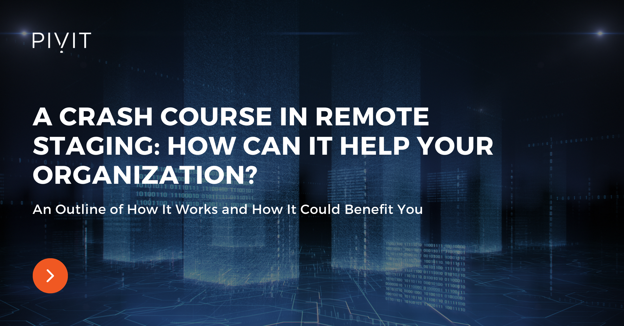 A Crash Course in Remote Staging: How Can It Help Your Organization