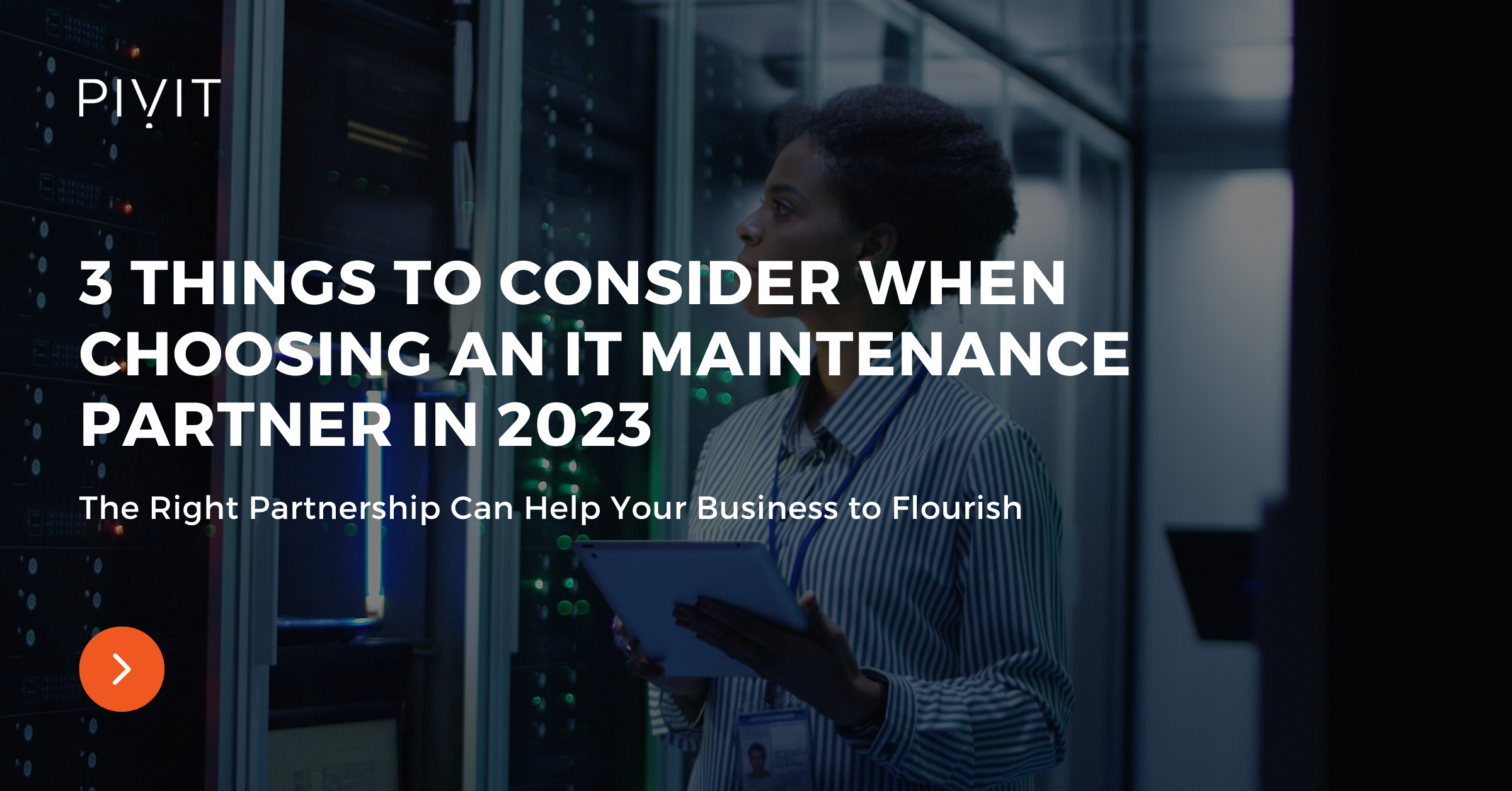 3 Things to Consider When Choosing an IT Maintenance Partner in 2023