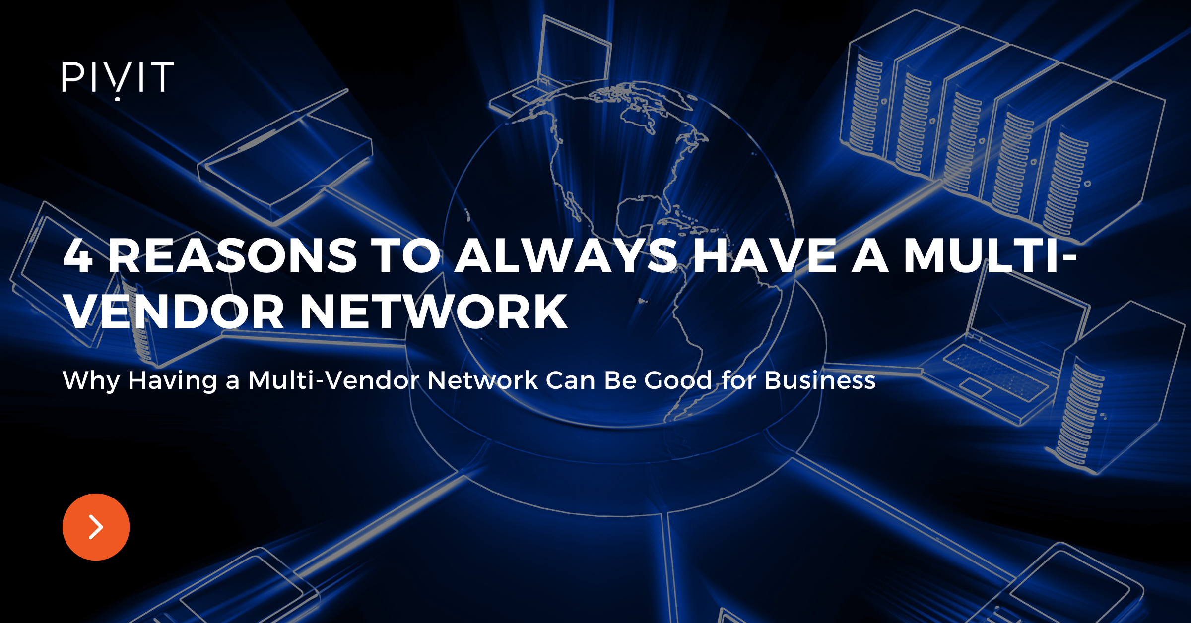 4 Reasons to Always Have a Multi-Vendor Network