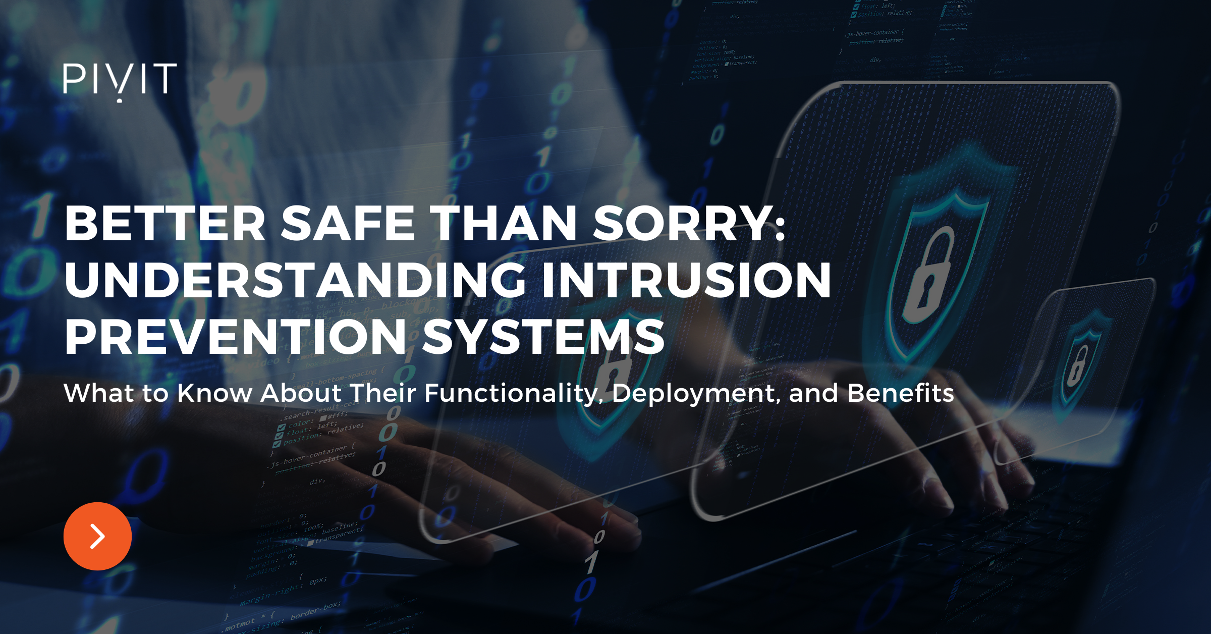Better Safe Than Sorry: Understanding Intrusion Prevention Systems