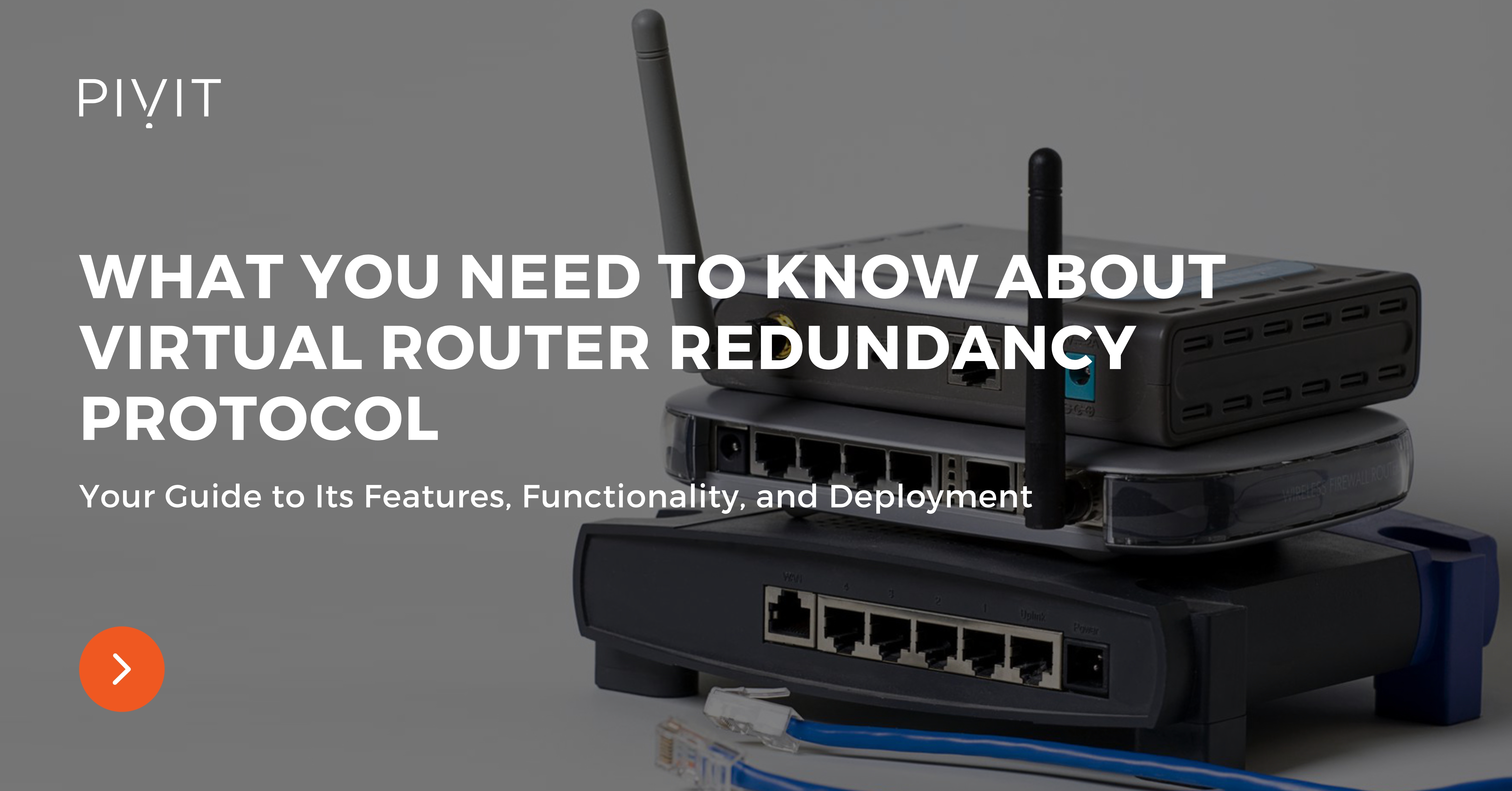 What You Need to Know About Virtual Router Redundancy Protocol - Your Guide to Its Features, Functionality, and Deployment