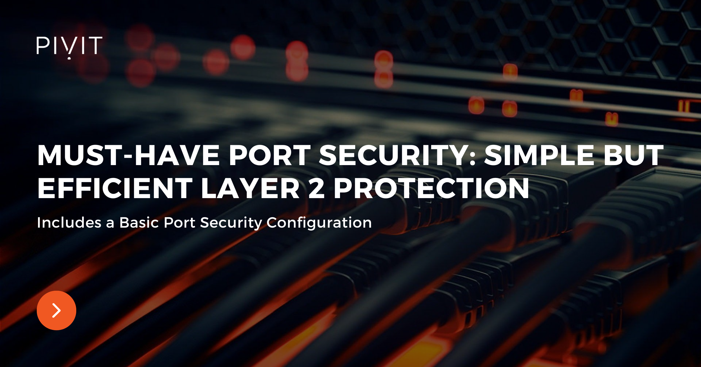 Must-Have Port Security: Simple but Efficient Layer 2 Protection