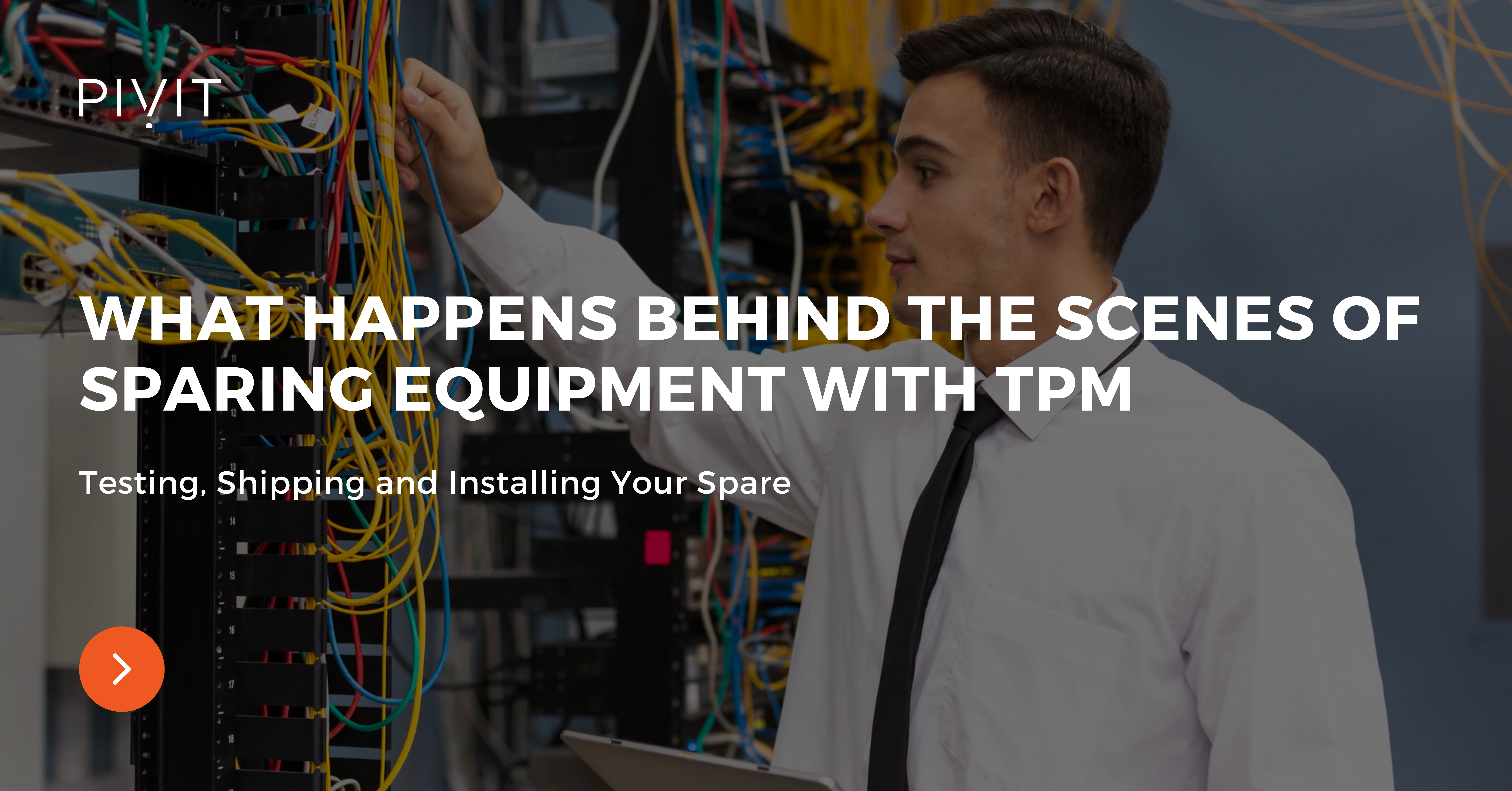What Happens Behind the Scenes of Sparing Equipment with TPM