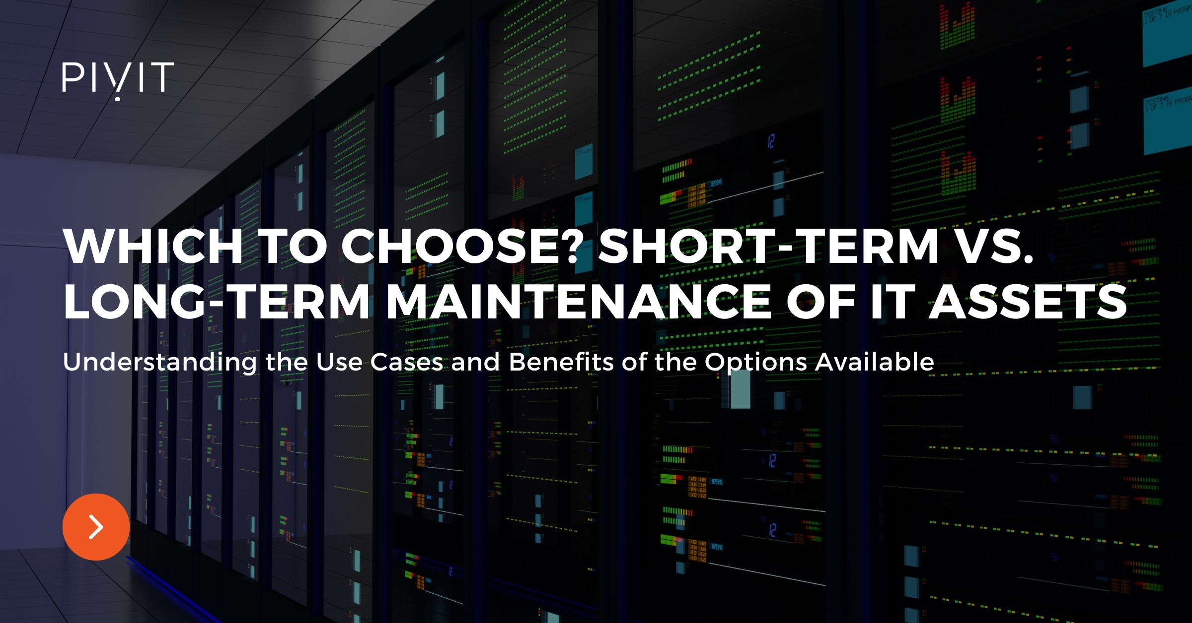 Which to Choose? Short-Term vs. Long-Term Maintenance of IT Assets - Understanding the Use Cases and Benefits of the Options Available