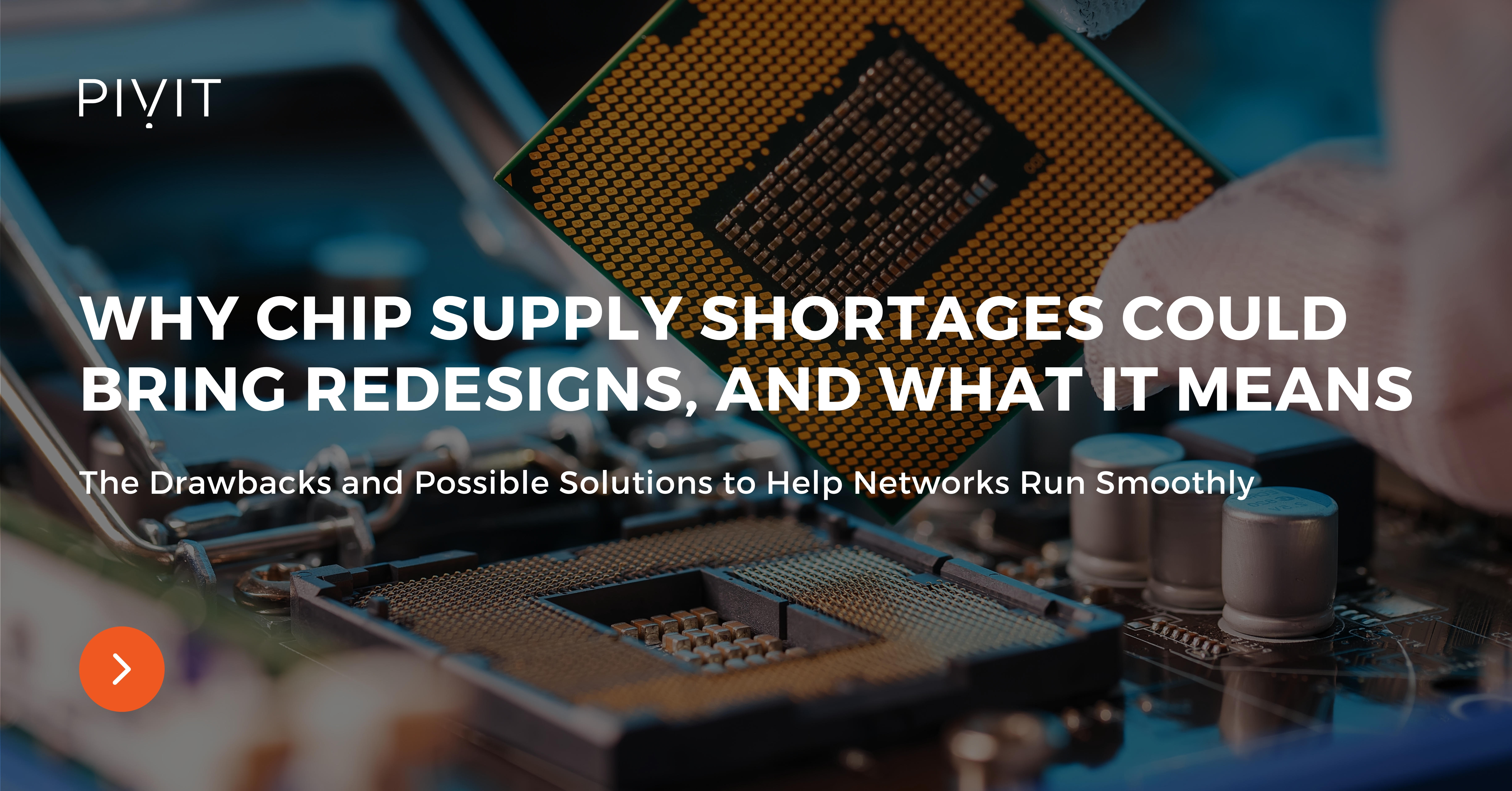 Why Chip Supply Shortages Could Bring Redesigns, and What It Means